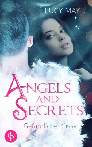 [Angels & Secrets 01] • Gefährliche Küsse